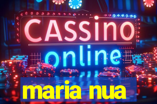 maria nua